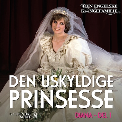 Prinsesse Diana, del 1 - Den uskyldige prinsesse – omslag til lydbogen af Den engelske kongefamilie