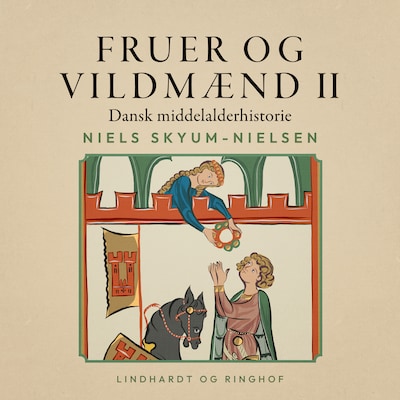 Fruer og vildmænd. Dansk middelalderhistorie. Bind 2 – omslag til lydbogen af Niels Skyum-Nielsen
