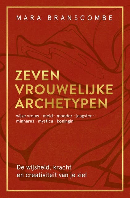 Zeven vrouwelijke archetypen: De wijsheid, kracht en creativiteit van je ziel – omslag van het luisterboek van Mara Branscombe