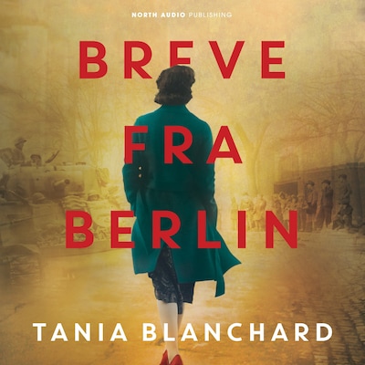 Breve fra Berlin – omslag til lydbogen af Tania Blanchard