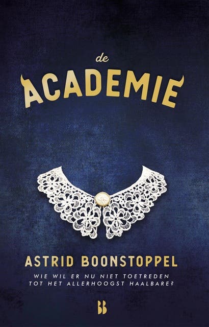 De Academie: Wie wil er nu niet toetreden tot het allerhoogst haalbare?