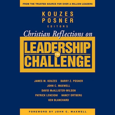 Christian Reflections on The Leadership Challenge – omslag til lydbogen af James M. Kouzes, John C. Maxwell, Barry Z. Posner
