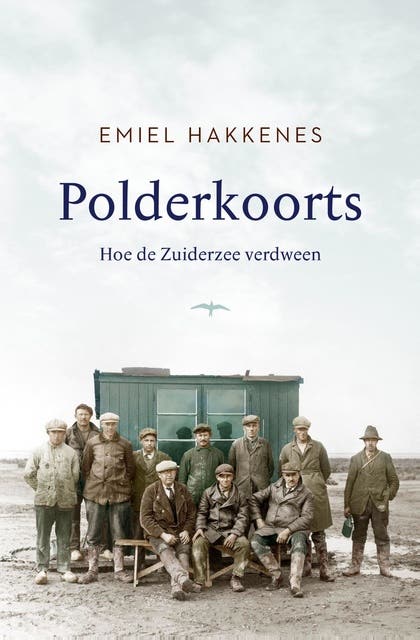 Polderkoorts: Hoe de Zuiderzee verdween