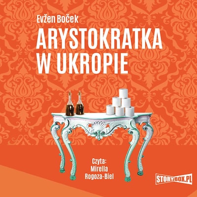 Arystokratka. Arystokratka w ukropie – okładka audiobooka, autor Evžen Boček