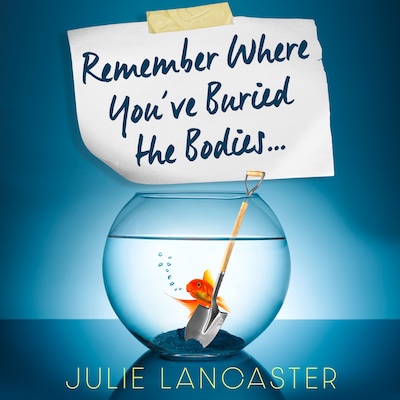 Remember Where You’ve Buried the Bodies – omslag til lydbogen af Julie Lancaster