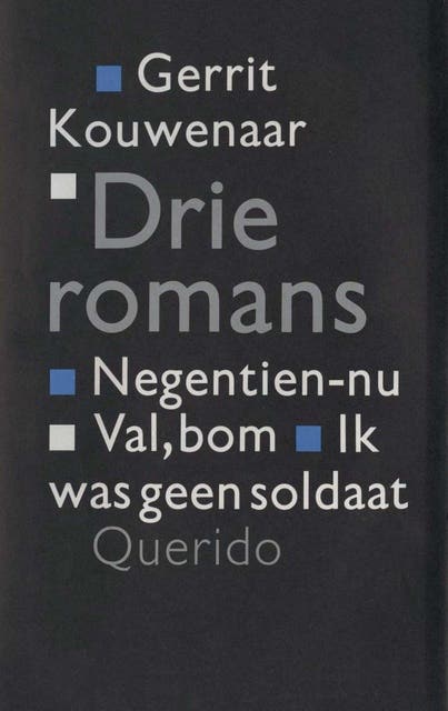 Drie romans: negentien-nu; Val, bom; Ik was geen soldaat
