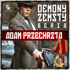 Demony zemsty. Beria – okładka audiobooka, autor Adam Przechrzta