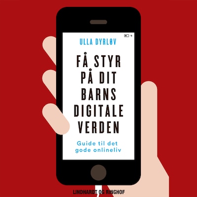 Få styr på dit barns digitale verden – omslag til lydbogen af Ulla Dyrløv