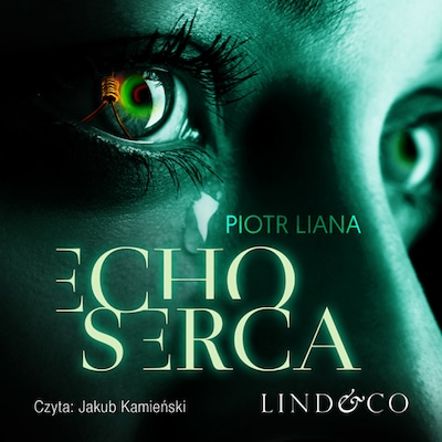 Echo serca – okładka audiobooka, autor Piotr Liana