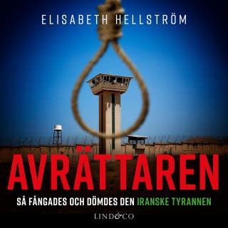 Avrättaren: Så fångades och dömdes den iranske tyrannen – omslag till ljudboken av Elisabeth Hellström