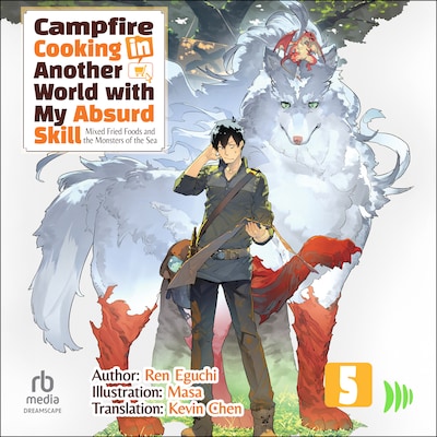 Campfire Cooking in Another World with My Absurd Skill: Volume 5 – omslag til lydbogen af Ren Eguchi