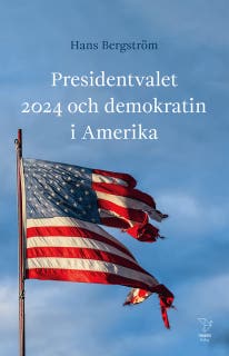 Presidentvalet 2024 och demokratin i Amerika – omslag till ljudboken av Hans Bergström