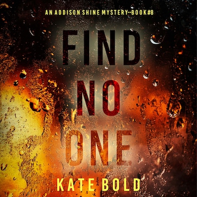 Find No One (An Addison Shine FBI Suspense Thriller—Book 8) – omslag til lydbogen af Kate Bold