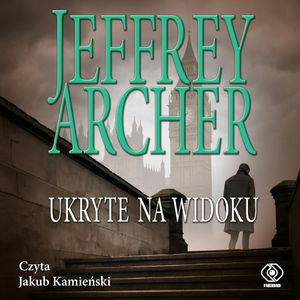 Ukryte na widoku – okładka audiobooka, autor Jeffrey Archer