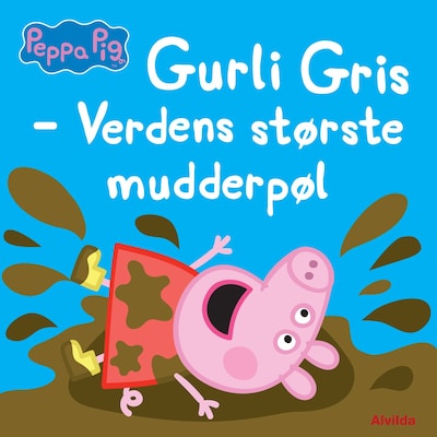 Gurli Gris - Verdens største mudderpøl – omslag til lydbogen af Gurli Gris