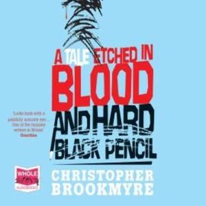 A Tale Etched in Blood and Hard Black Pencil – okładka audiobooka, autor Chris Brookmyre