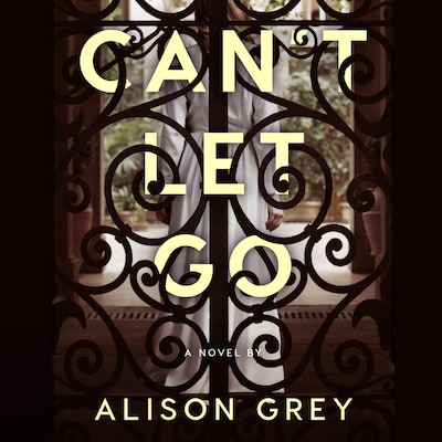 Can't Let Go – omslag van het luisterboek van Alison Grey