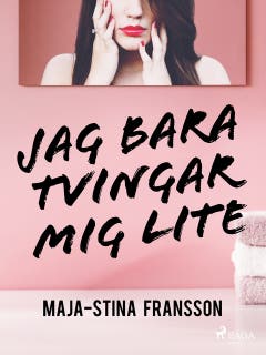 Jag bara tvingar mig lite – omslag till ljudboken av Maja-Stina Fransson