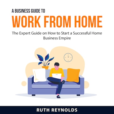 A Business Guide To Work From Home
