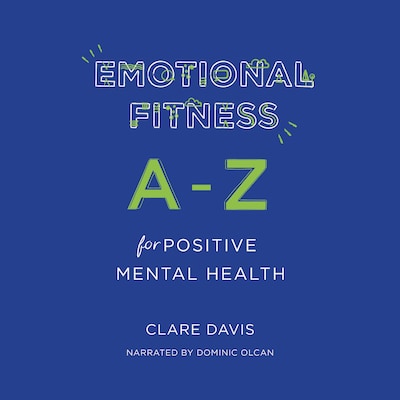 Emotional Fitness: A-Z for Positive Mental Health – omslag til lydbogen af Clare Davis
