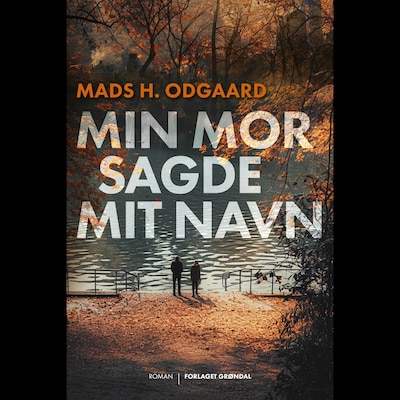Min mor sagde mit navn – omslag til lydbogen af Mads H. Odgaard