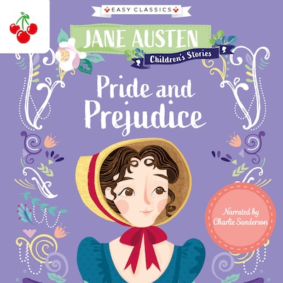 Pride and Prejudice - Jane Austen Children's Stories (Easy Classics) (Unabridged)