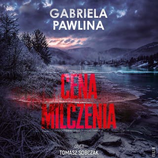 Cena milczenia – okładka audiobooka, autor Gabriela Pawlina