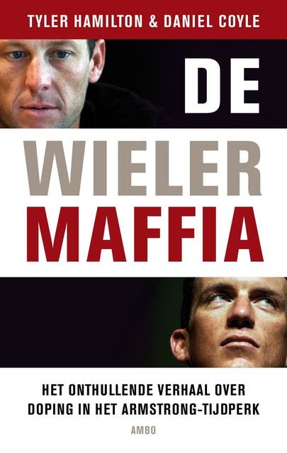 De wielermaffia: het onthullende verhaal over doping in het Armstrong-tijdperk – omslag van het luisterboek van Daniel Coyle,Tyler Hamilton