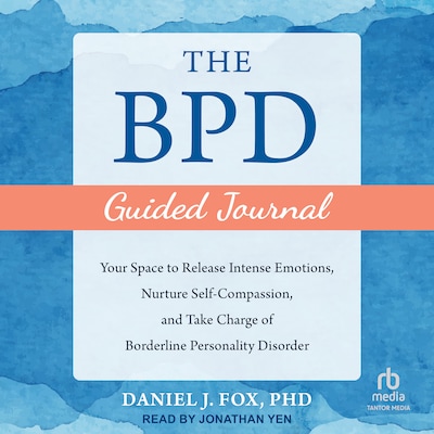 The BPD Guided Journal – omslag til lydbogen af Daniel J. Fox, PhD