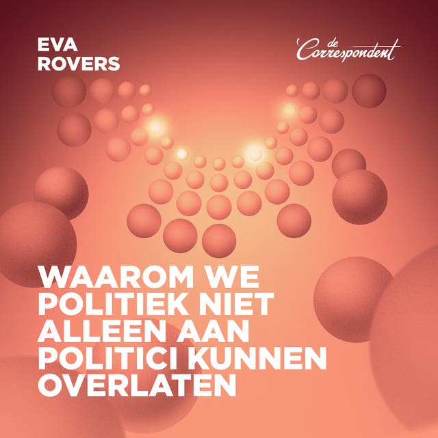 Waarom we politiek niet alleen aan politici kunnen overlaten: Pleidooi voor een Derde Kamer – omslag van het luisterboek van Eva Rovers