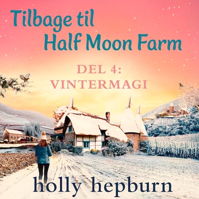 Tilbage til Half Moon Farm 4: Vintermagi – omslag til lydbogen af Holly Hepburn