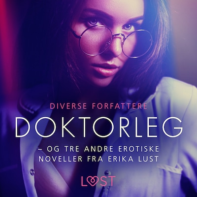 Doktorleg – og tre andre erotiske noveller fra Erika Lust – omslag til lydbogen af Unknown Author