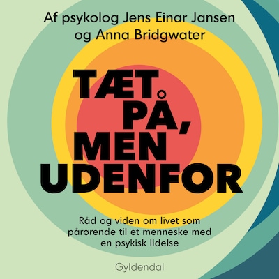 Tæt på, men udenfor – omslag til lydbogen af Jens Einar Jansen, Anna Bridgwater