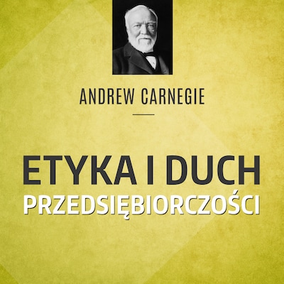 Carnegie. Etyka i duch przedsiębiorczości