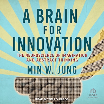 A Brain for Innovation – omslag til lydbogen af Min W. Jung