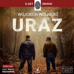 Uraz. Kozak i Wolf. Tom 2 – okładka audiobooka, autor Wojciech Wolnicki