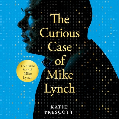 The Curious Case of Mike Lynch – omslag til lydbogen af Katie Prescott