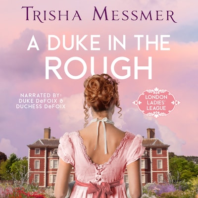 A Duke In The Rough – omslag til lydbogen af Trisha Messmer