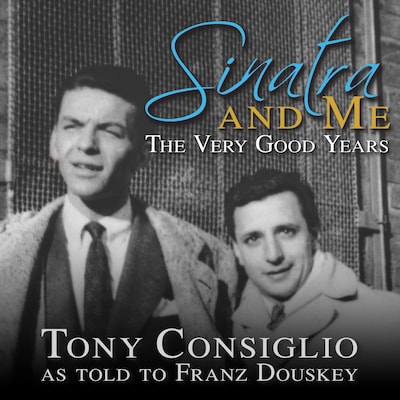 Sinatra and Me – omslag til lydbogen af Tony Consiglio, Franz Douskey