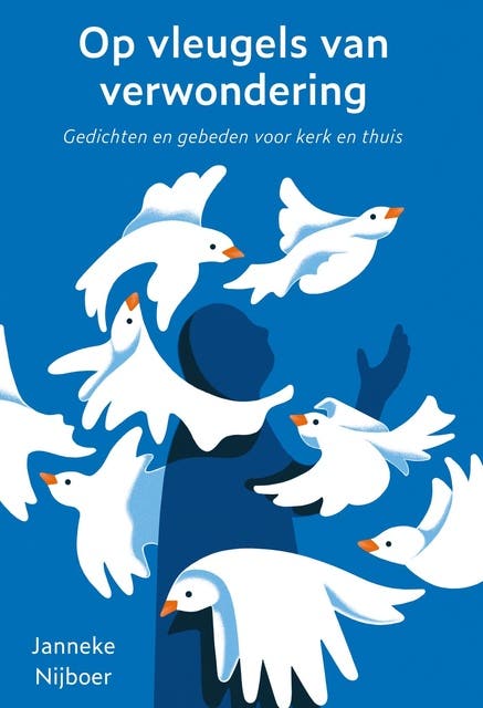 Op vleugels van verwondering: Gebeden en gedichten voor kerk en thuis