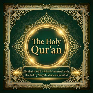 The Holy Qur'an by Ibrahim Walk (Sahih International) – with Mishary Rashid Alafasy