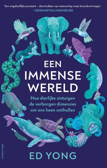 Een Immense wereld: hoe dierlijke zintuigen de verborgen dimensies om ons heen onthullen – omslag van het luisterboek van Ed Yong