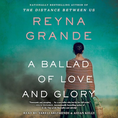 A Ballad of Love and Glory – omslag til lydbogen af Reyna Grande