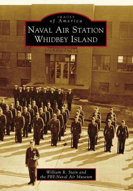 Naval Air Station Whidbey Island – omslag til lydbogen af William R Stein, The Pby Naval Air Museum