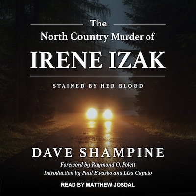 The North Country Murder of Irene Izak – omslag til lydbogen af Dave Shampine