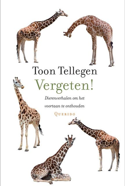 Vergeten!: dierenverhalen om het voortaan te onthouden