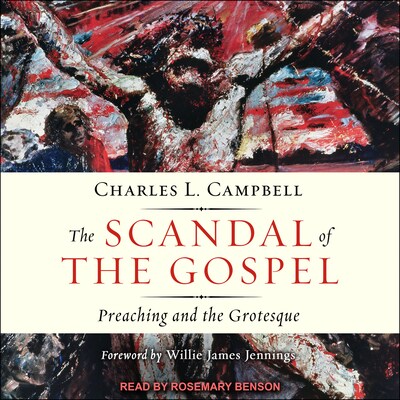 The Scandal of the Gospel – omslag til lydbogen af Charles L. Campbell