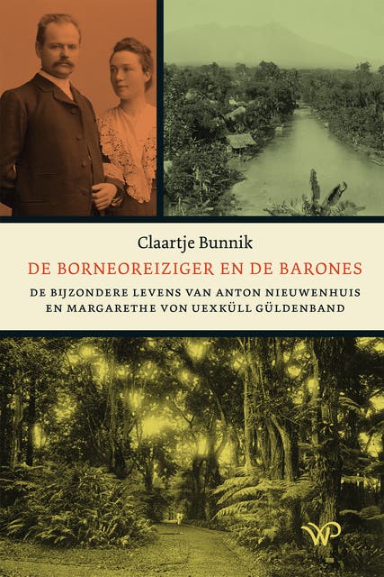De Borneoreiziger en de barones: De bijzondere levens van Anton Nieuwenhuis en Margarethe von Uexküll Güldenband – omslag van het luisterboek van Claartje Bunnik