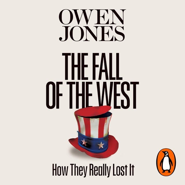 The Fall of the West: How They Really Lost It – omslag til lydbogen af Owen Jones