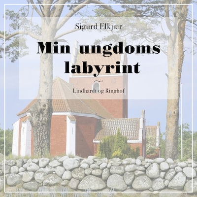 Min ungdoms labyrint – omslag til lydbogen af Sigurd Elkjær